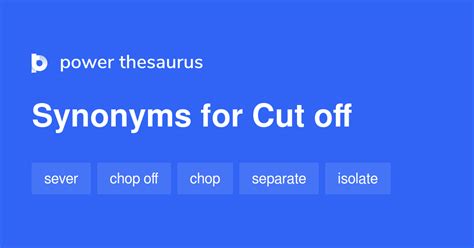 Cut off thesaurus - n. # stop , cease. Another way to say Cut-off? Synonyms for Cut-off (other words and phrases for Cut-off).